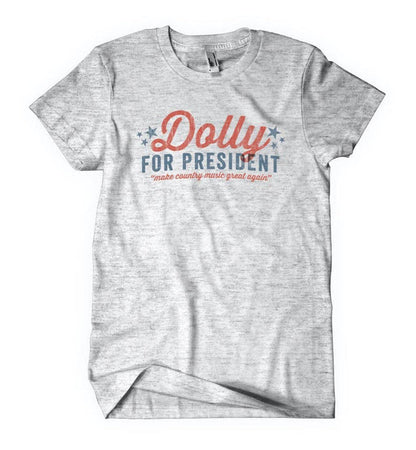 Dolly for President Shirt