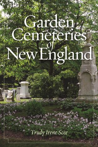 Garden Cemeteries of New England-National Book Network-Atlas Preservation