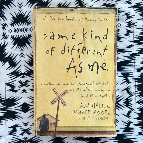 Same Kind of Different as Me by Ron Hall and Denver Moore